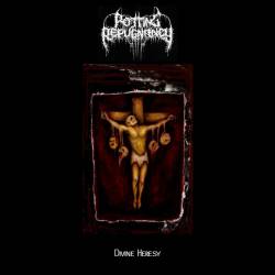 Rotting Repugnancy : Divine Heresy Rotting Repugnancy : Divine Heresy